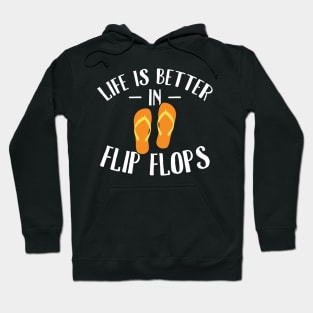 Life is better in flip flops Hoodie